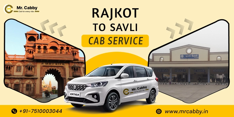 Rajkot to Savli Cabs | Rajkot to Savli One Way or Round Trip Taxi Booking from Mr. Cabby - Fare Starts at Rs.11/km