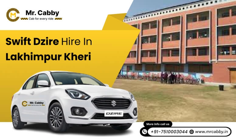 Book Now- Swift Dzire rental service Lakhimpur Kheri | Swift Dzire rent in Lakhimpur Kheri: For smooth trips | Mr.Cabby