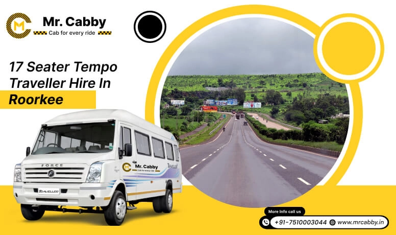 17 Seater Tempo Traveller on Rent in Roorkee, Tempo Traveller 17 Seater Hire in Roorkee at best prices - Mr. Cabby