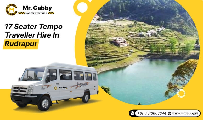 17 Seater Tempo Traveller on Rent in Rudrapur, 17 Seater Tempo Traveller Hire in Rudrapur at best prices - Mr. Cabby