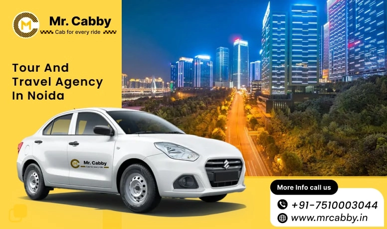 Tour and Travel Agency in Noida | Travel Agents in Noida | Travel Agency in Noida - Mr. Cabby