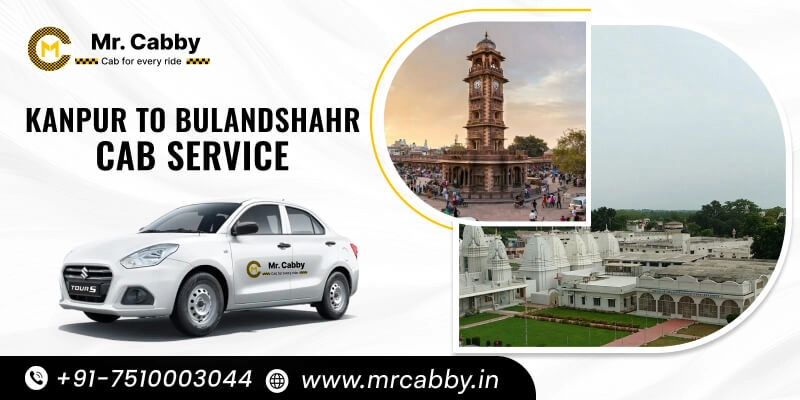 Kanpur to Bulandshahr Cab Service, One Way Taxi Service from Kanpur to Bulandshahr, Kanpur to Bulandshahr Cab Booking: Up to 10% Off 