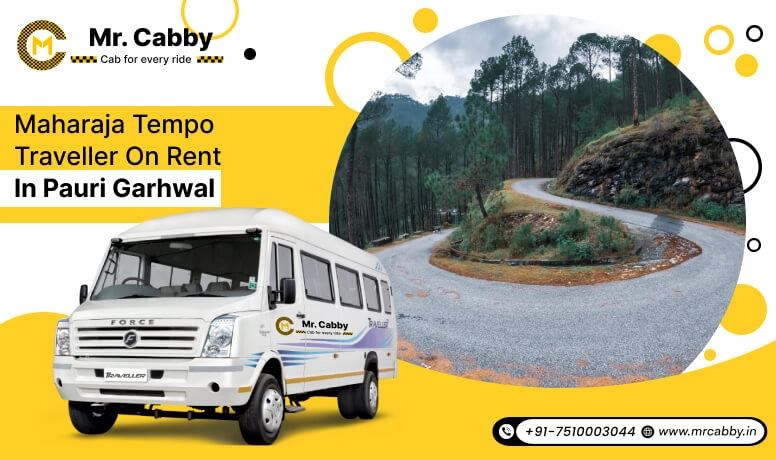 Maharaja Tempo Traveller on Rent in Pauri Garhwal, 9, 12, or 16-seater Maharaja Tempo Traveller Hire in Pauri Garhwal - Mr. Cabby