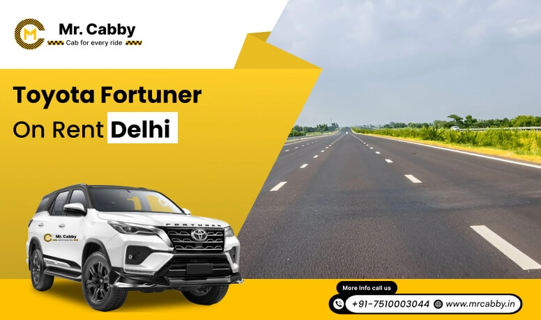 Hire Toyota Fortuner on rent in Delhi | Mr. Cabby