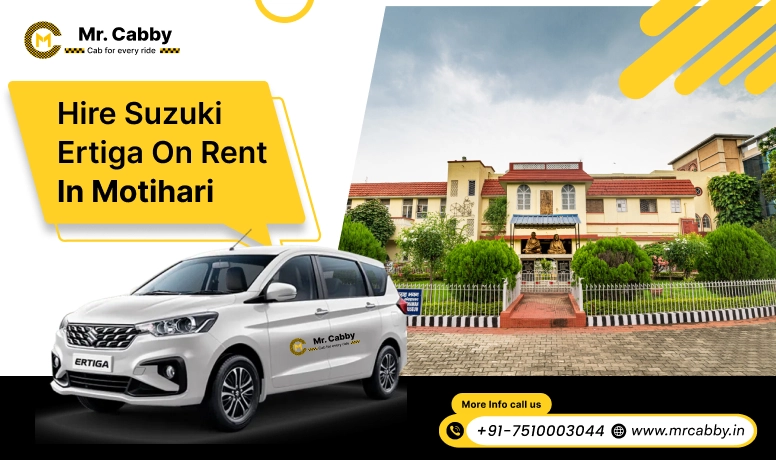 Hire Suzuki Ertiga on rent in Motihari, Suzuki Ertiga car rental Motihari,  7 seater Ertiga cab on rent in Motihari  - Mr. Cabby 
