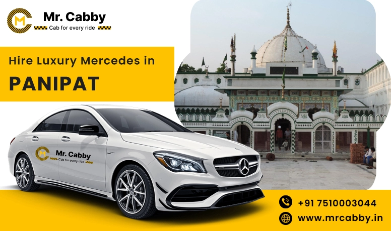 Hire Luxury Mercedes In Panipat For Weddings, Pre Wedding, Film Shooting, Events  - Book Now With Our Taxi Partners In Panipat