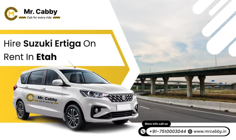 Hire Maruti Suzuki Ertiga Cab on Rent in Etah @ Rs. 12/km, 7 Seater Ertiga Taxi service in Etah for smooth trips - Mr. Cabby
