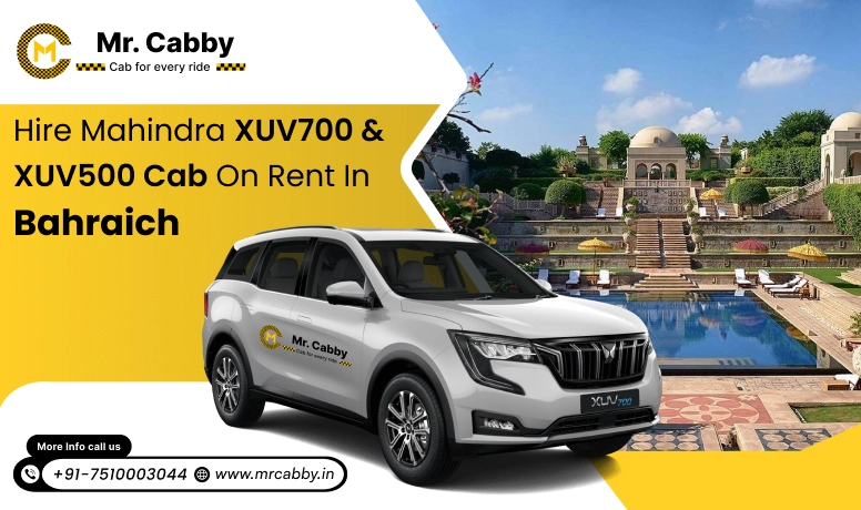 Mahindra XUV 700 and 500 cab hire in Bahraich for Luxury Travel