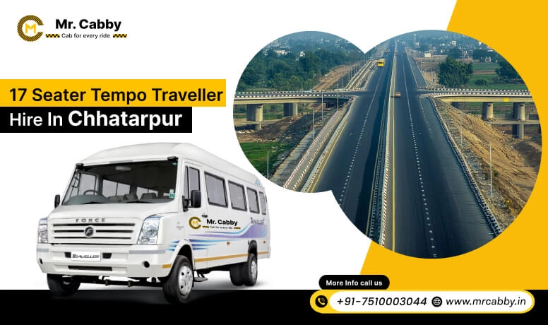 17 Seater Tempo Traveller on Rent in Chhatarpur, 17 Seater Tempo Traveller Hire in Chhatarpur at best prices - Mr. Cabby