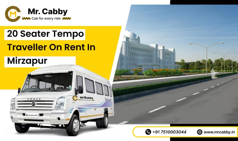 Book 20, 25, 26 seater Tempo Traveller On Rent in Mirzapur and Save 10% - Mr. Cabby