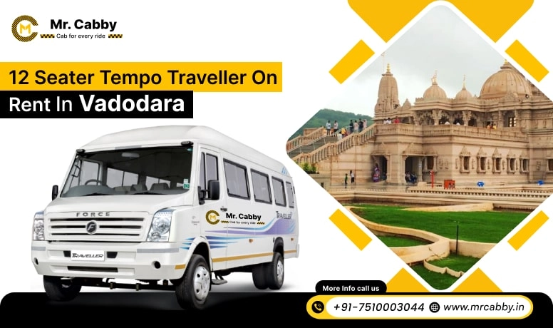 12 Seater Tempo Traveller on Rent in Vadodara, Tempo Traveller 12 Seater Hire in Vadodara for Outstation - Mr. Cabby