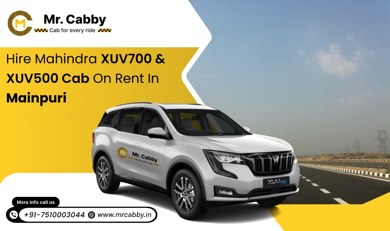 Mahindra XUV 700 and 500 cab hire in Mainpuri: Comfort and Luxury Style - Mr. Cabby