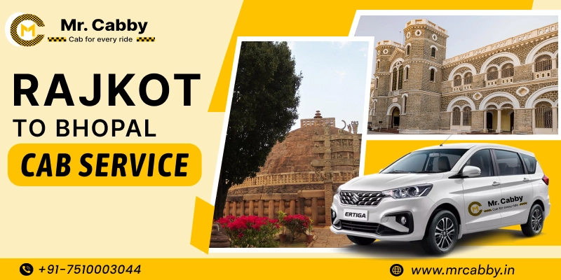 Rajkot to Bhopal Cabs | Rajkot to Bhopal One Way or Round Trip Taxi Booking from Mr. Cabby - Fare Starts at Rs. 11/km