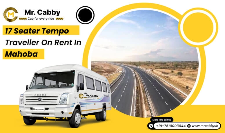 17 seater tempo traveller on rent | Book 17 Seater Tempo Traveller hire in Mahoba with Mr Cabby and Save 10%
