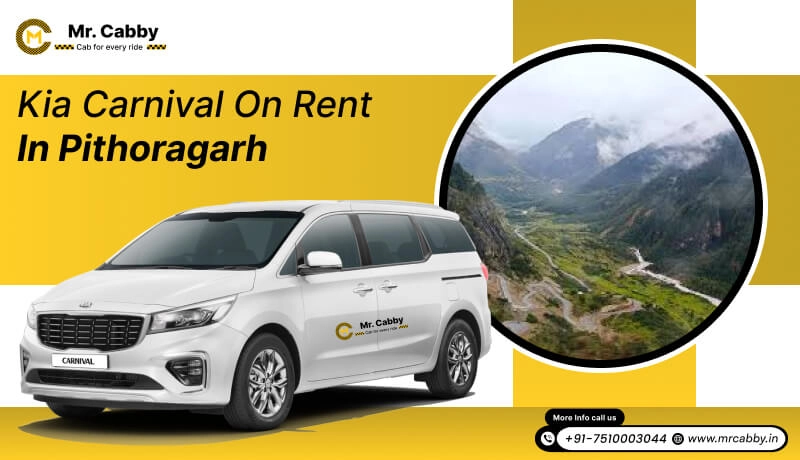 kia carnival on rent in Pithoragarh, kia carnival car hire in Pithoragarh - Mr. Cabby