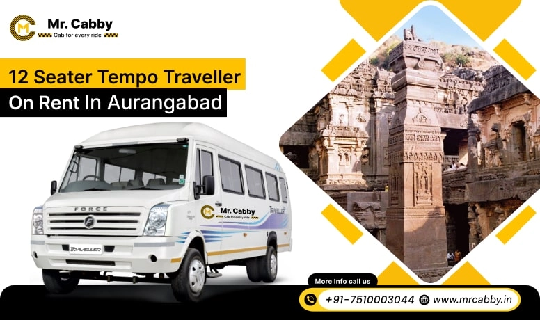 12 Seater Tempo Traveller on Rent in Aurangabad, 12 Seater Tempo Traveller in Aurangabad for Outstation, Aurangabad 12 Seater Tempo Traveller Rental Fare @ Rs. 24/KM - Mr. Cabby