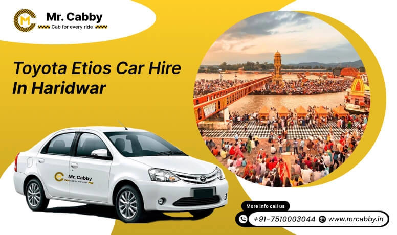 Toyota Etios Car Hire in Haridwar, Toyota Etios Taxi Rental Service in Haridwar - Mr. Cabby