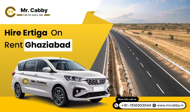 Hire Ertiga on Rent in Ghaziabad, Suzuki Ertiga Car Rental in Ghaziabad, Ertiga on Rent With Driver in Ghaziabad- Mr. Cabby