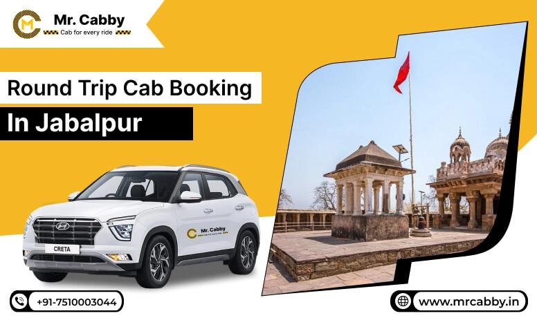  Round Trip Cab Booking in Jabalpur, Round Trip Taxi Service in Jabalpur with Affordable cab Service - Mr. Cabby
