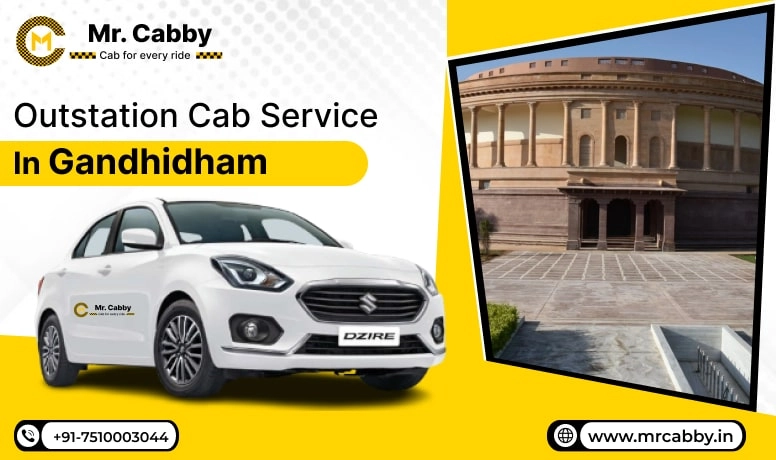 Outstation Cab Service in Gandhidham, Outstation Taxi Service in Gandhidham, Outstation Cab Booking in Gandhidham - Mr. Cabby