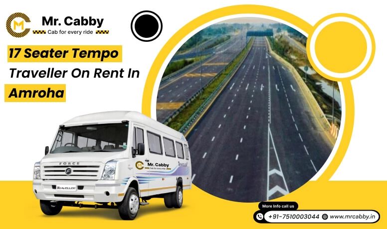 17 Seater Tempo Traveller on Rent in Amroha, 17 Seater Tempo Traveller in Amroha and Get 10% Off - Mr. Cabby