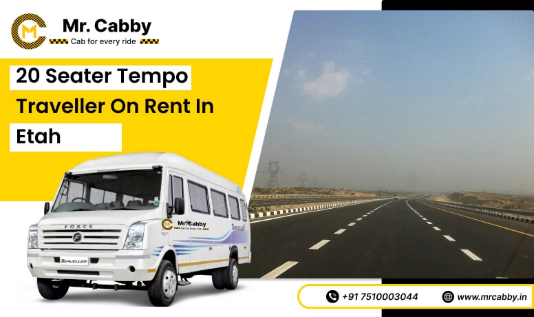 20, 25, 26 Seater Tempo Traveller on Rent in Etah for Outstation with Get 10% Off - Mr. Cabby