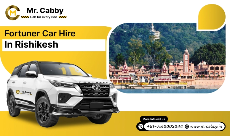 Fortuner car hire in Rishikesh, Fortuner on rent in Rishikesh, fortuner rent per km - Mr. Cabby
