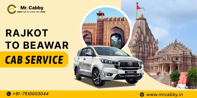 Rajkot to Beawar Cabs | Rajkot to Beawar One Way or Round Trip Taxi Booking from Mr. Cabby - Fare Starts at Rs. 11/km
