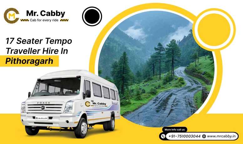 17 Seater Tempo Traveller on Rent in Pithoragarh, 17 Seater Tempo Traveller Hire in Pithoragarh at best prices - Mr. Cabby