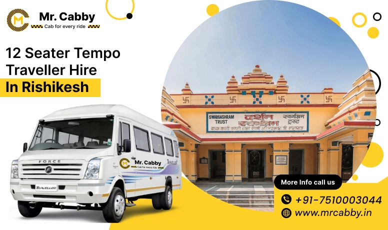 12 Seater Tempo Traveller on Rent in Rishikesh, Tempo Traveller 12 Seater Hire on Rent in Rishikesh - Mr. Cabby