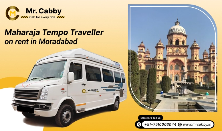 Book Maharaja Tempo Traveller on rent in Moradabad at affordable price - Mr. Cabby