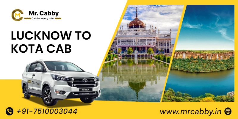 Lucknow To kota Cabs with Up To 10% Off | Lucknow To kota One Way or Round Trip Taxi Booking from Mr. Cabby