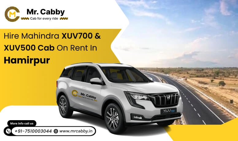 Mahindra XUV 700 and 500 cab hire in Hamirpur: Comfort and Luxury Style - Mr. Cabby