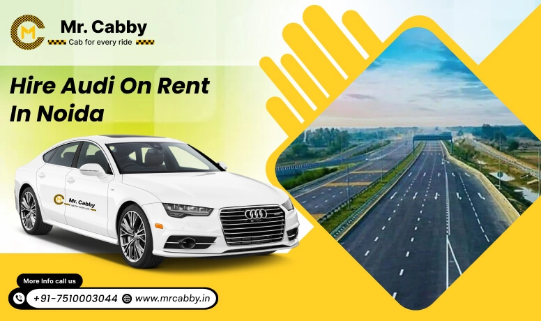 Audi on Rent in Noida, Audi Car Rental in Noida, Audi A4, A6 Car Rental in Noida - Mr. Cabby