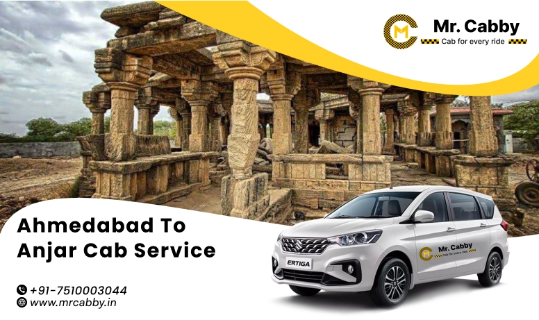 Ahmedabad to Anjar Cabs | Ahmedabad to Anjar One Way or Round Trip Taxi Booking from Mr. Cabby - Fare Starts at Rs.11/Km