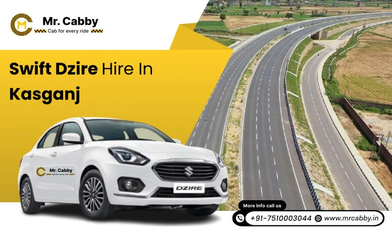 Swift Dzire Hire in Kasganj, Swift Dzire on rent in Kasganj for Outstation: Experience a smooth trip - Mr. Cabby