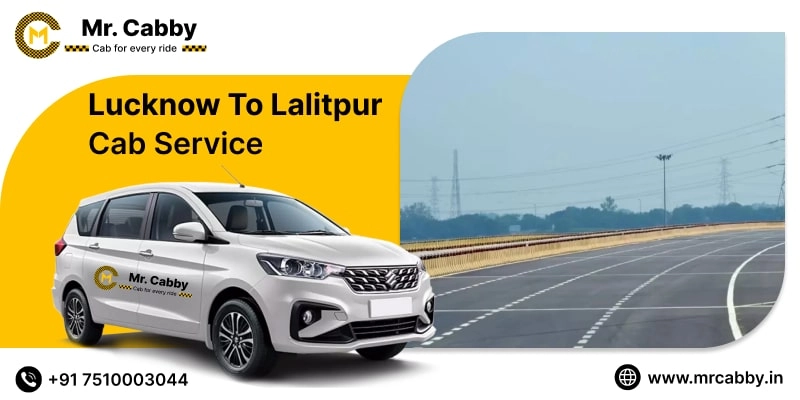 Lucknow to Lalitpur Cab Service, Lucknow to Lalitpur Taxi Booking, Lucknow to Lalitpur Cab Fare @ Rs. 10/Km  
