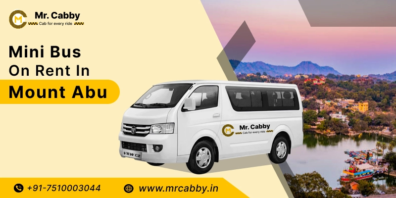 Mini Bus On Rent in Mount Abu | Book 12, 16, 18, 20, 25, 30 Mini Buses in Mount Abu - Mr. Cabby
