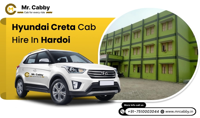 Hire Hyundai Creta cab on rent in Hardoi, Comfy Hyundai Creta Taxi hire in Hardoi within your budget - Mr. Cabby