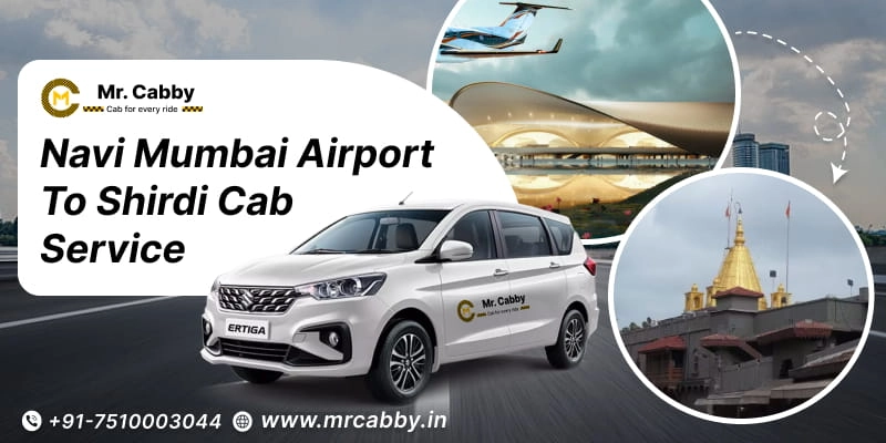 Navi Mumbai Airport to Shirdi Cab Service | Navi Mumbai Airport to Shirdi One Way or Round Trip Taxi Booking at Rs. 12/km - Mr. Cabby
