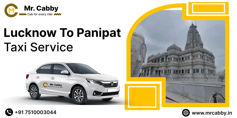 Lucknow to Panipat Cab Service, Lucknow to Panipat Taxi Booking, Lucknow to Panipat Cab Fare @ Rs. 10/Km  