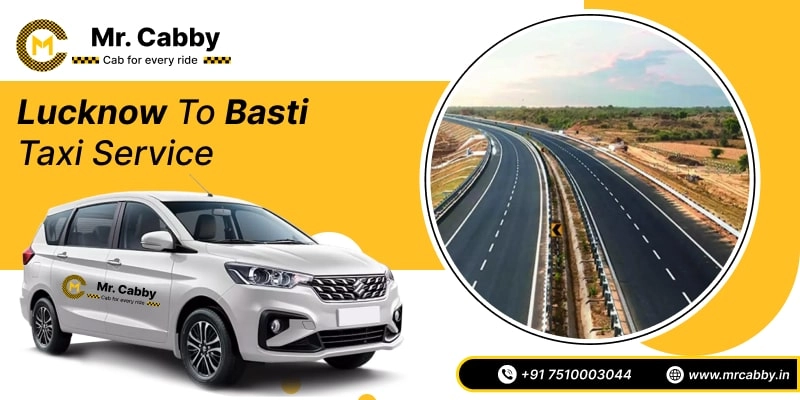 Lucknow To Basti Cabs with Up To 10% Off | Lucknow To Basti One Way or Round Trip Taxi Booking from Mr. Cabby