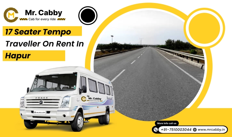 17 seater Tempo Traveller on Rent in Hapur, 17 Seater Tempo Traveller hire in Hapur with Mr Cabby and Save 10%
