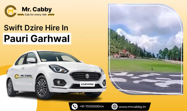 Swift Dzire cab hire in Pauri Garhwal, Swift Dzire car rental, Swift Dzire taxi rate per km - Mr. Cabby