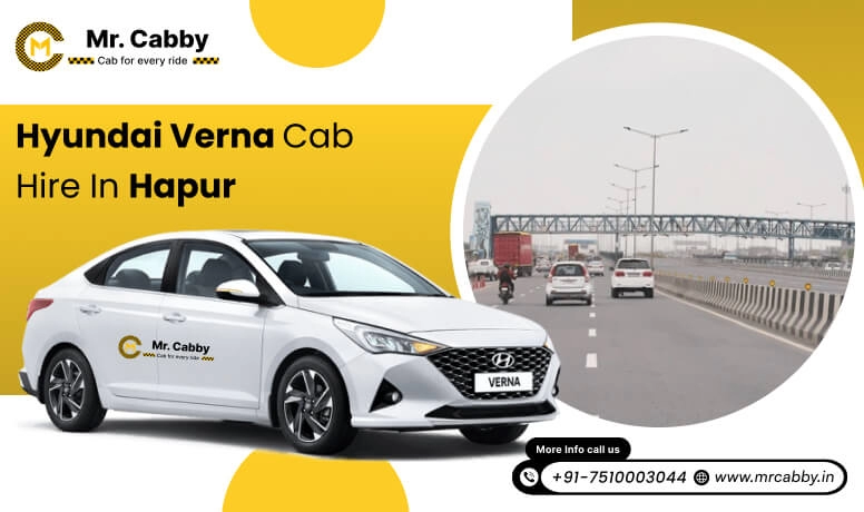 Hyundai Verna Cab Hire in Hapur | Hyundai Verna Taxi Rental in Hapur:  Smooth Travel Experience -Mr. Cabby