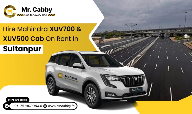 Mahindra XUV 700 and 500 cab hire in Sultanpur : Comfort and Luxury Style 