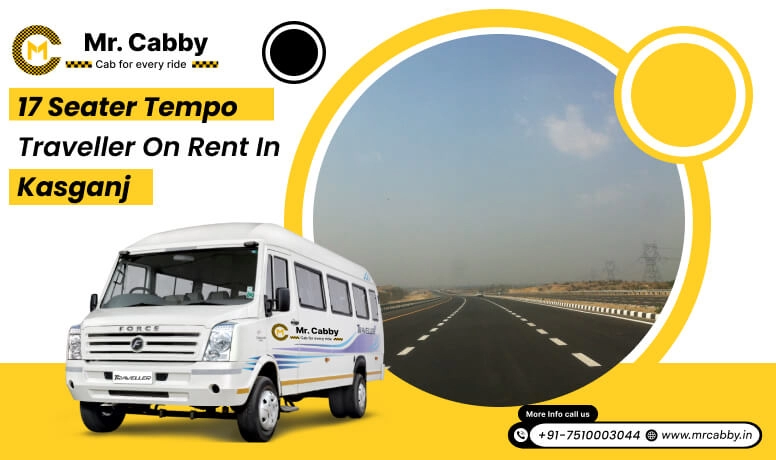 17 seater Tempo Traveller on Rent in Kasganj, 17 Seater Tempo Traveller hire in Kasganj with Mr. Cabby and Save 10%