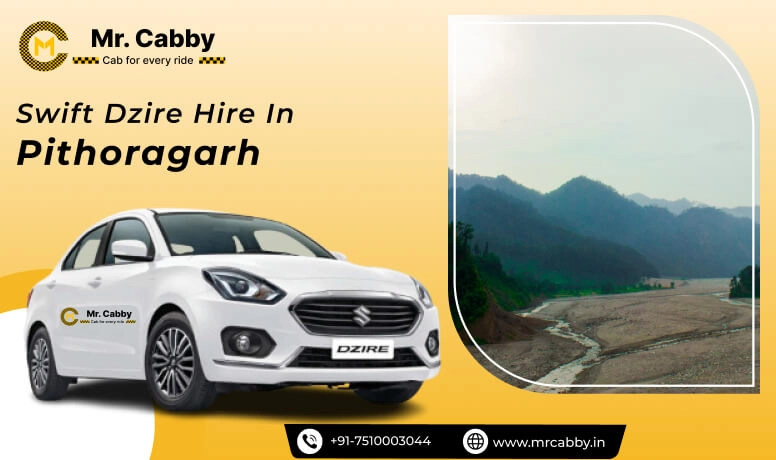 Swift Dzire cab hire in Pithoragarh, Swift Dzire car rental, Swift Dzire taxi rate per km - Mr. Cabby