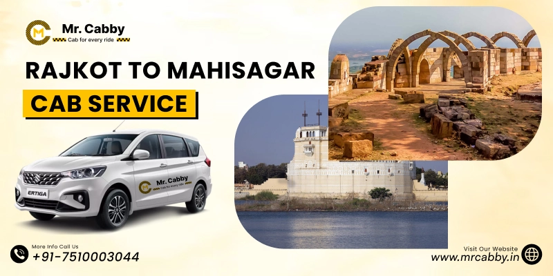  Rajkot to Mahisagar Cabs | Rajkot to Mahisagar One Way or Round Trip Taxi Booking from Mr. Cabby - Fare Starts at Rs. 11/km