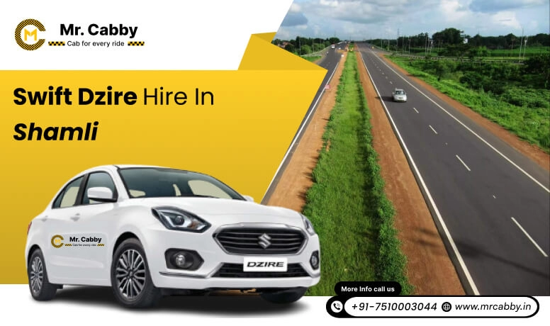 Swift Dzire on Rent in Shamli for Outstation, Swift Dzire Hire in Shamli: Experience Smooth Trip - Mr. Cabby